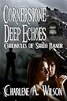 Cornerstone Deep Echoes by Charlene A. Wilson