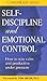 Self-Discipline and Emotional Control: How to Stay Calm and Productive Under Pressure