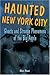 Haunted New York City: Ghos...