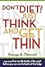 Don't Diet! Just Think And Get Thin by George A. Diamond