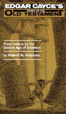 Edgar Cayce's Story of the Old Testament, From Joshua to the Golden Age of Solomon (Paperback)