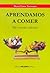 Aprendamos a Comer (Spanish Edition)