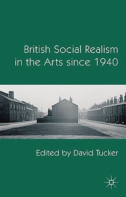 British Social Realism in the Arts since 1940 (Hardcover)