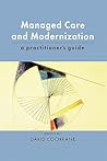 Managed Care and Modernization: A Practitioner's Guide