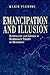 Emancipation and Illusion: Rationality and Gender in Habermas's Theory of Modernity