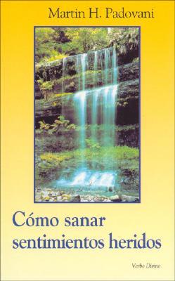 Cómo sanar sentimientos heridos (Paperback)