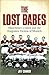 The Lost Babes: Manchester United and the Forgotten Victims of Munich