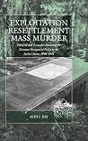 Exploitation, Resettlement, Mass Murder: Political and Economic Planning for German Occupation Policy in the Soviet Union, 1940-1941