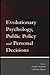 Evolutionary Psychology, Public Policy and Personal Decisions by Charles Crawford