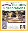 Pond Features and Decorations (Water Garden Handbooks)