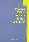 Psicología forense: manual de técnicas y aplicaciones Psicología forense: manual de técnicas y aplicaciones