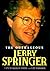The Outrageous Jerry Springer