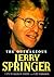 The Outrageous Jerry Springer by Ian Markham-Smith