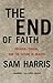 End of Faith: Religion, Terror, and the Future of Reason