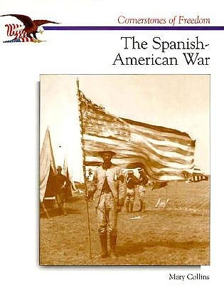 The Spanish-American War (Cornerstones of Freedom Second Series)