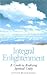 Integral Enlightenment: A Guide to Realizing Spiritual Unity