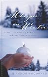 A Whisper In Winter: Stories Of Hearing God's Voice In Every Season Of Life A Whisper In Winter: Stories Of Hearing God's Voice In Every Season Of Life