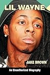 Lil Wayne (an Unauthorized Biography)