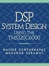 DSP System Design: Using the TMS320C6000 DSP System Design: Using the TMS320C6000