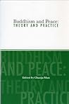 Buddhism And Peace: Theory And Practice Buddhism And Peace: Theory And Practice