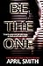 Be the One by April Smith