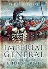 Imperial General by Philip Matyszak