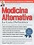 Medicina Alternativa: LA Guia Definitiva