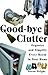 Good-Bye Clutter: Organize ...