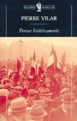 Pensar históricamente: reflexiones y recuerdos (Mass Market Paperback)