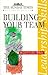 Building Your Team (Sunday Times Business Skills Series)