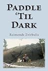 Paddle 'Til Dark