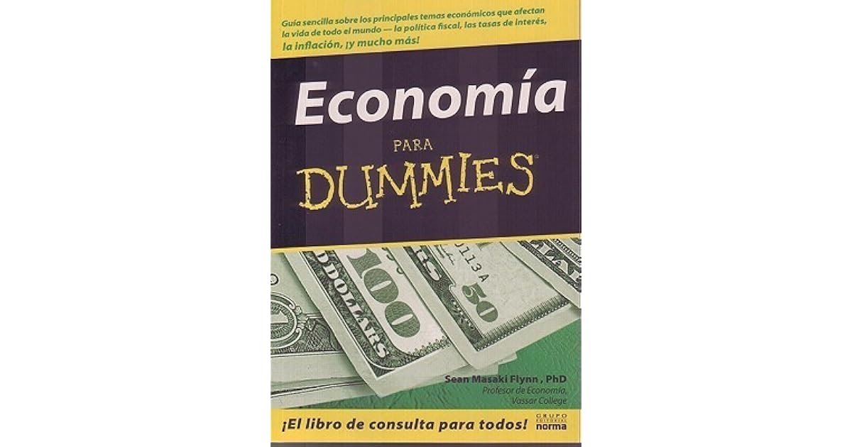 Economia Para Dummies = Economics for Dummies by Sean Masaki Flynn