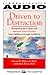 Driven to Distraction: Recognizing and Coping with Attention Deficit Disorder from Childhood Through Adulthood