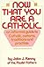 Now That You Are a Catholic