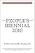 People's Biennial 2010: A G...