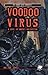 Voodoo Virus: A Zombie Novel (The Voodoo Virus Chronicles)