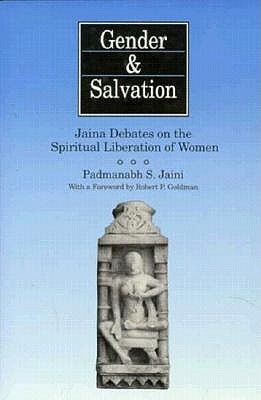 Gender and Salvation: Jaina Debates on the Spiritual Liberation of Women