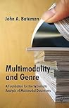 Multimodality and Genre: A Foundation for the Systematic Analysis of Multimodal Documents