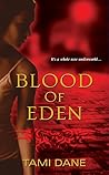 Blood of Eden by Tami Dane Blood of Eden by Tami Dane