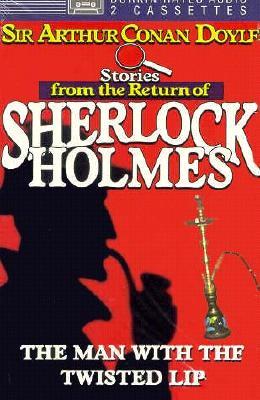 The Man with the Twisted Lip - a Sherlock Holmes Short Story  (The Adventures of Sherlock Holmes, #6)