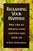 Reclaiming Your Happiness: Nine Ways to Bring More Happiness