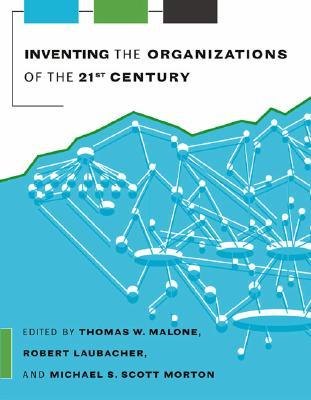 Inventing the Organizations of the 21st Century (Hardcover)