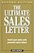 The Ultimate Sales Letter by Dan S. Kennedy The Ultimate Sales Letter by Dan S. Kennedy