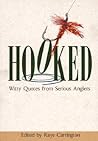 Hooked: Witty Quotes from Serious Anglers