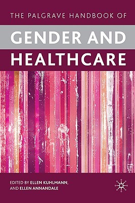 The Palgrave Handbook of Gender and Healthcare (Hardcover)