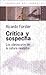 Critica y Sospecha: Los claroscuros de la cultura moderna (Espacios Del Saber, 31)