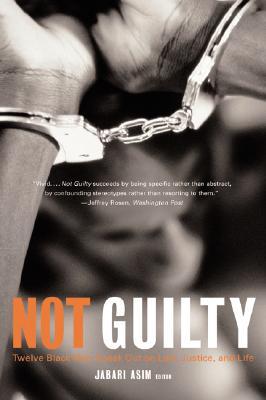 Not Guilty: Twelve Black Men Speak Out on Law, Justice, and Life (Paperback)