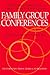 FAMILY GROUP CONFERENCES: PERSPECTIVES ON POLICY AND PRACTICE