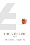The Blind Pig by Elizabeth Dougherty