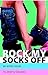 Rock My Socks Off